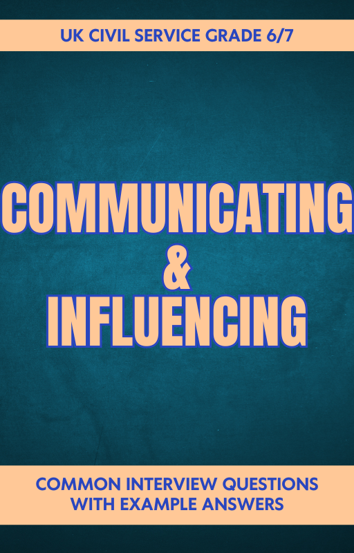 Grade 6/7 Communicating & Influencing Behaviour Interview Questions & Answers