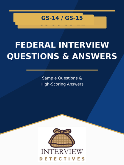 GS-14 / GS-15 Federal Interview Questions & Answers guide