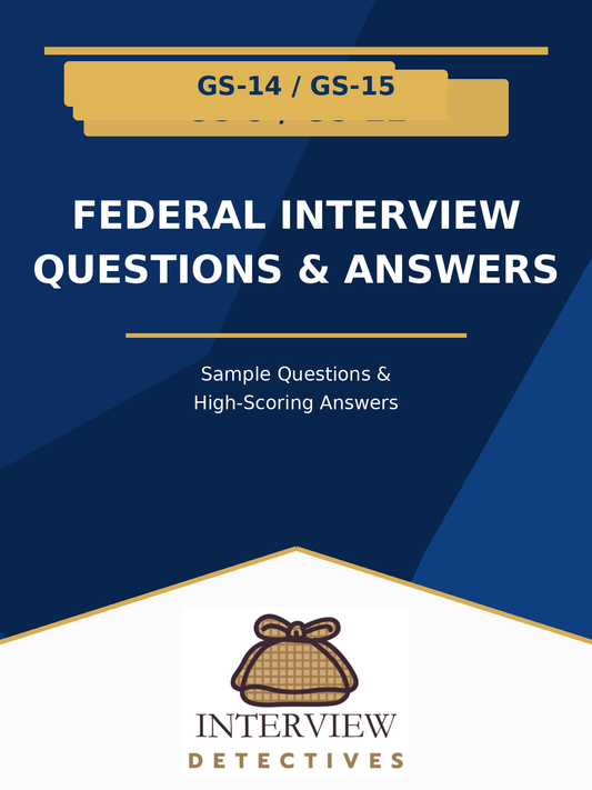 GS-14 / GS-15 Federal Interview Questions & Answers guide