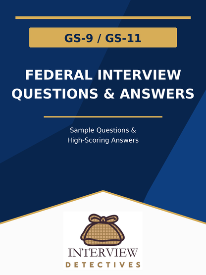 GS-9 / GS-11 Federal Interview Questions & Answers guide