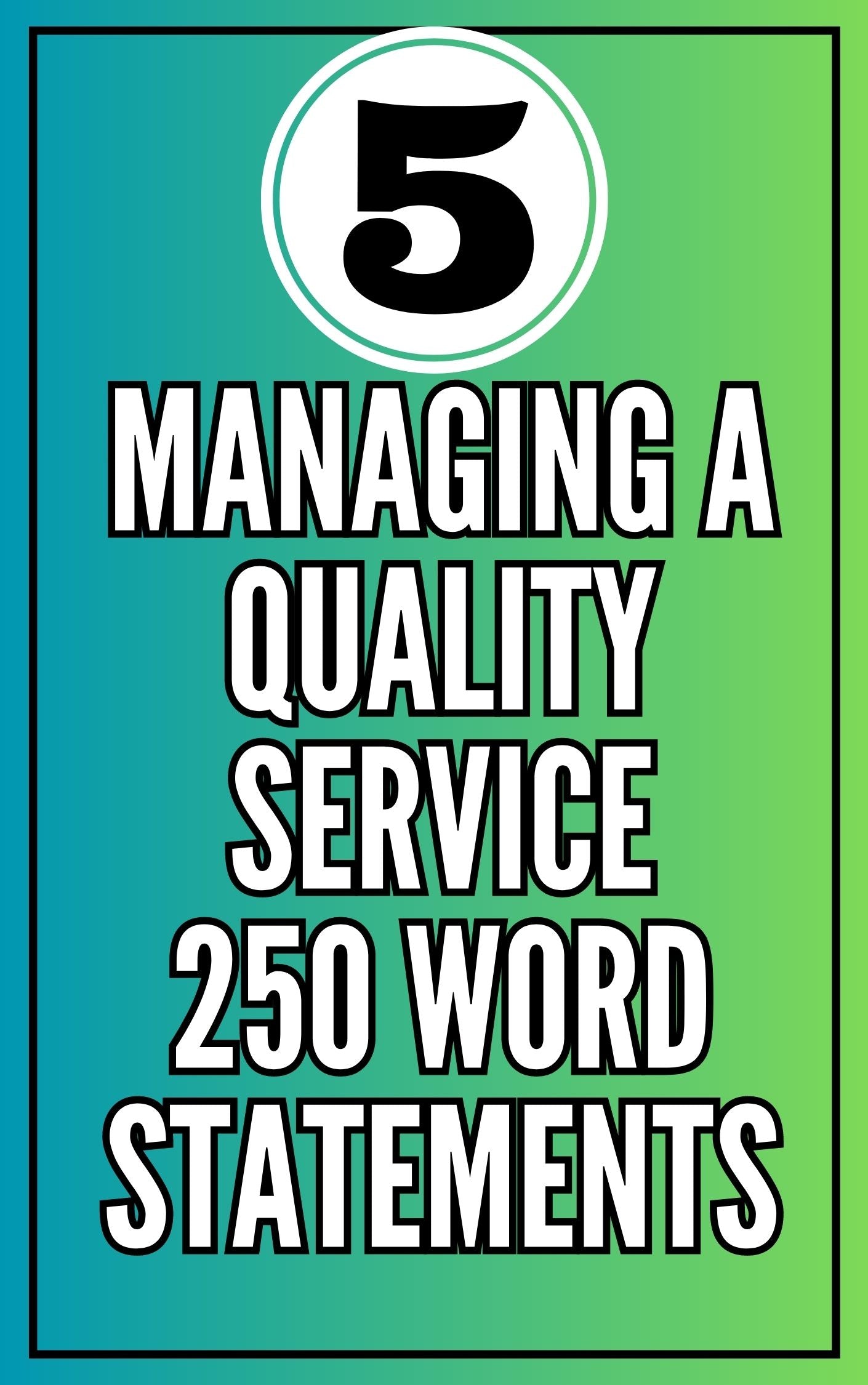 'Managing a Quality Service' - 250 Word Statement Examples